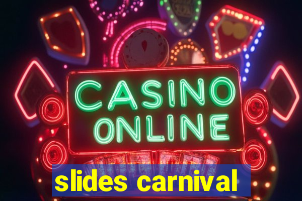 slides carnival